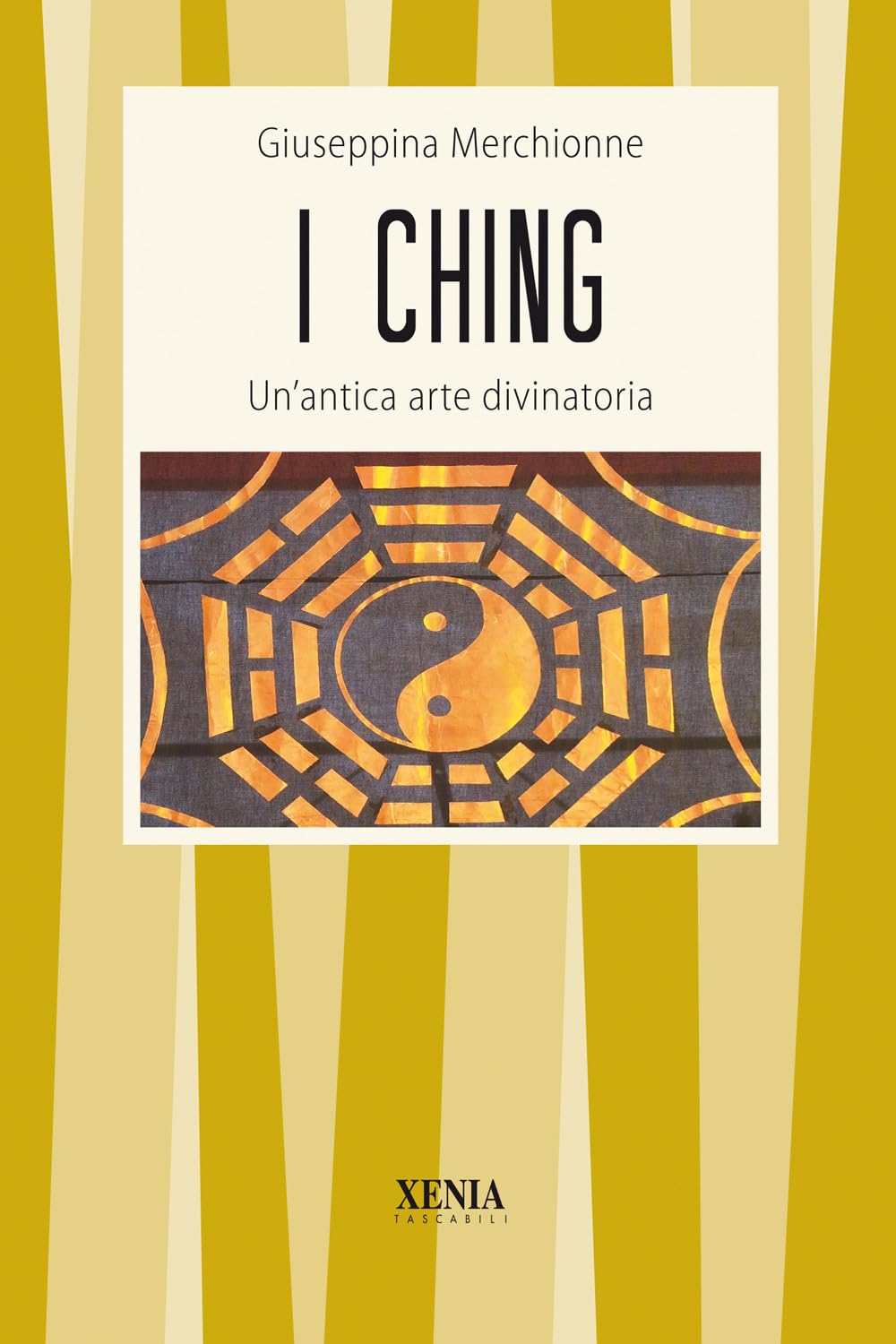 I Ching. Un'antica arte divinatoria book