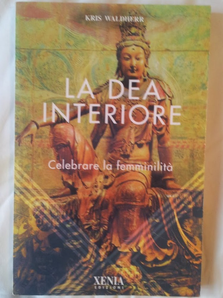 La dea interiore. Celebrare la femminilità Religion & Esotericism