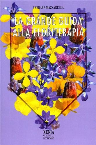 La grande guida alla floriterapia Health, Nutrition & Fitness