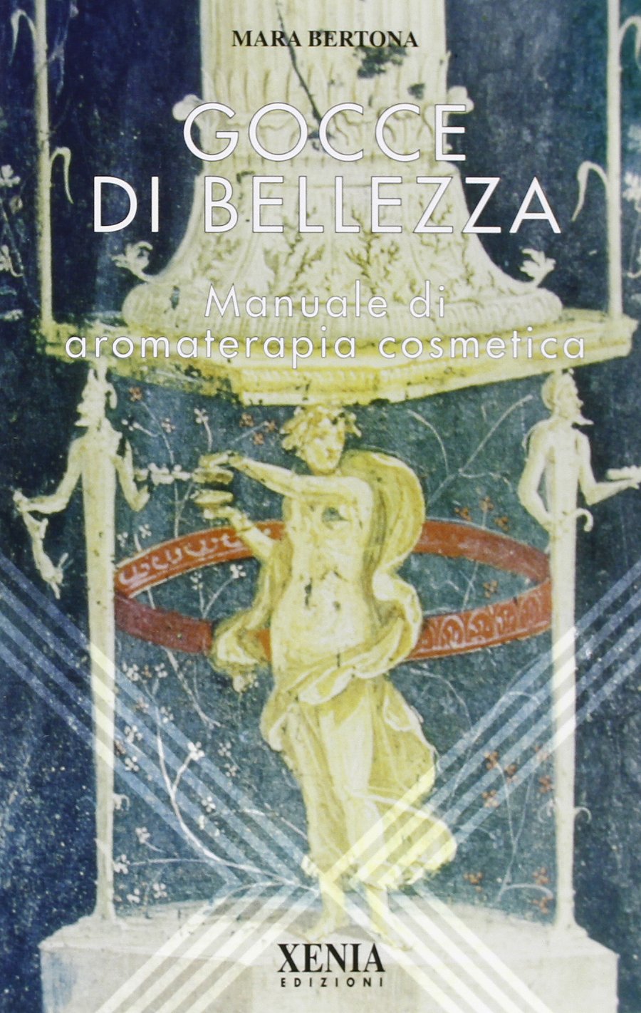 Gocce di bellezza. Manuale di aromaterapia cosmetica Health, Nutrition & Fitness