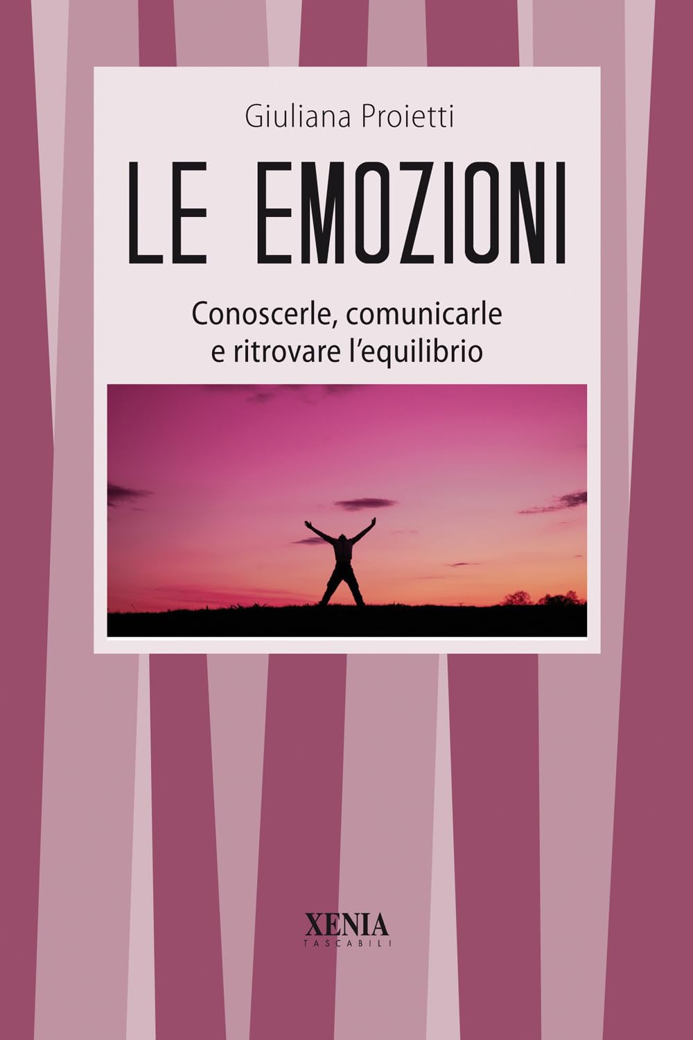 Le emozioni. Conoscerle, comunicarle e ritrovare l'equilibrio (I tascabili) Psychology