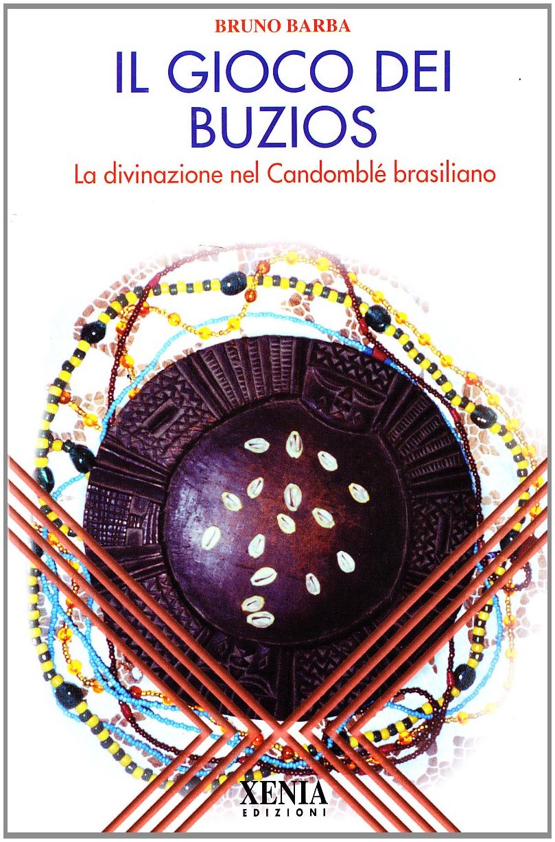 Il gioco dei buzios. La divinazione nel Candomblè brasiliano Religion & Esotericism