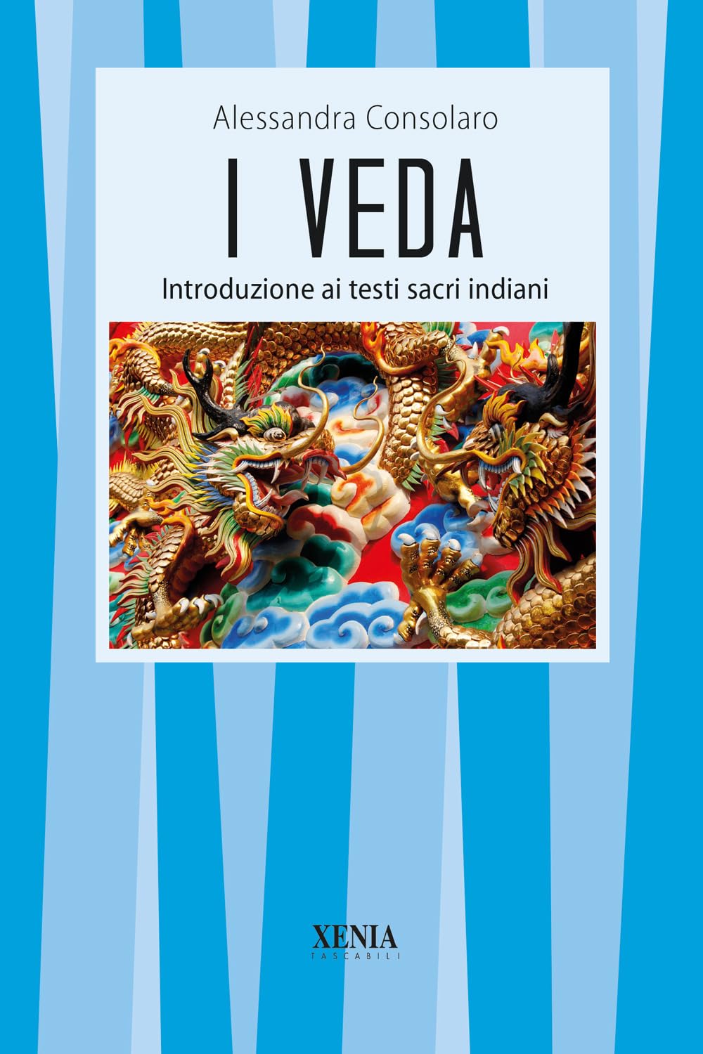 I Veda. Introduzione ai testi sacri indiani book