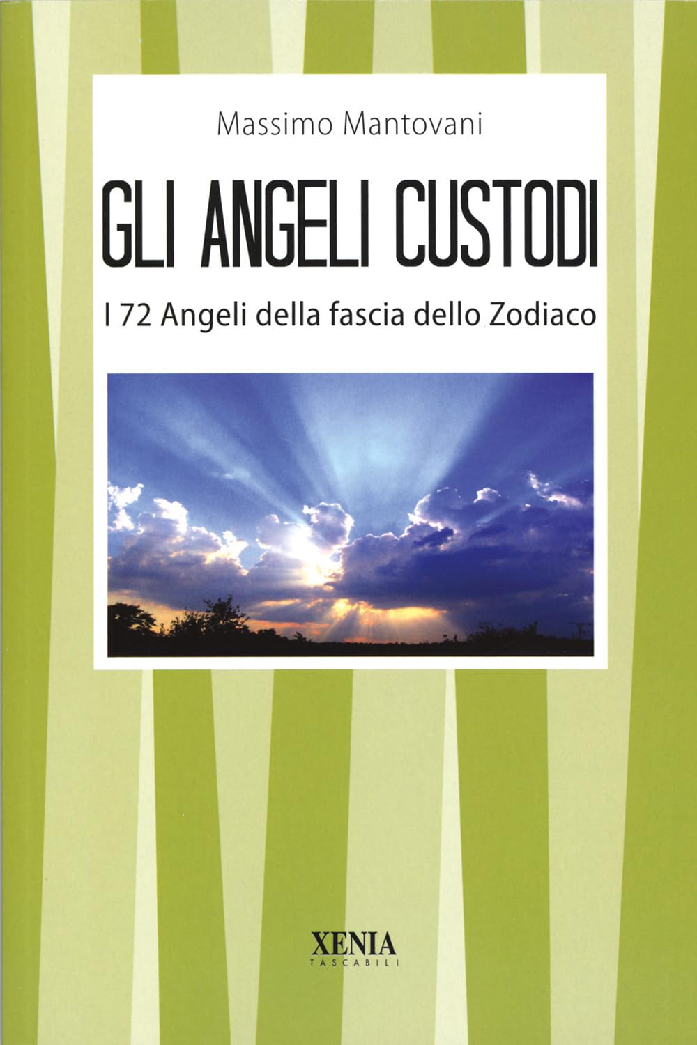 Gli angeli custodi. I 72 angeli della fascia dello zodiaco Religion & Esotericism