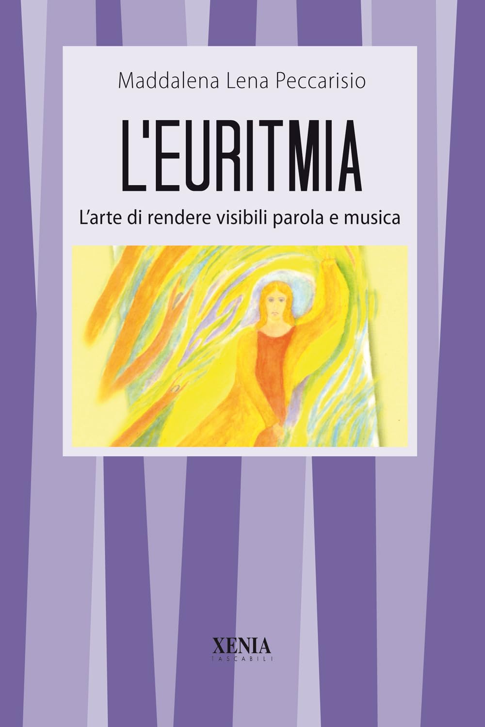 L'euritmia. L'arte di rendere visibili parola e musica book