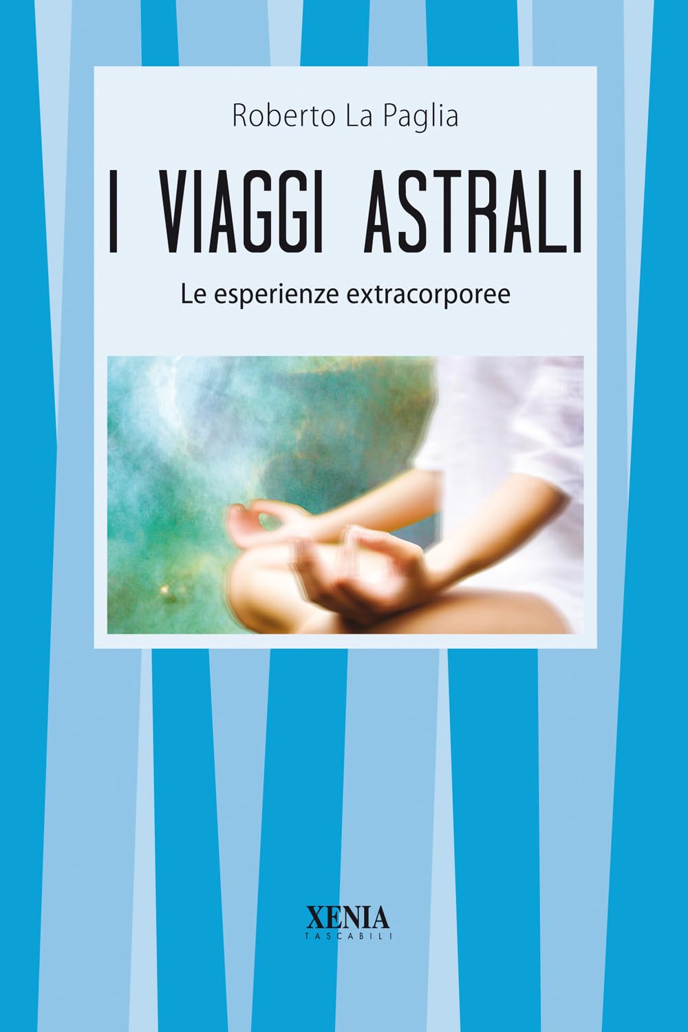 I viaggi astrali. Le esperienze extracorporee Psychology