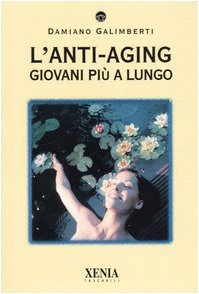 L'anti-aging. Giovani più a lungo book