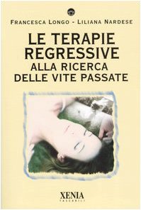 Le terapie regressive. Alla ricerca delle vite passate book