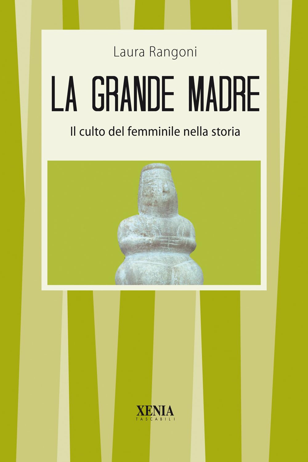 La grande madre. Il culto del femminile nella storia book