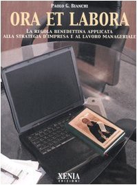 Ora et labora. La Regola benedettina applicata alla strategia d'impresa e al lavoro manageriale book
