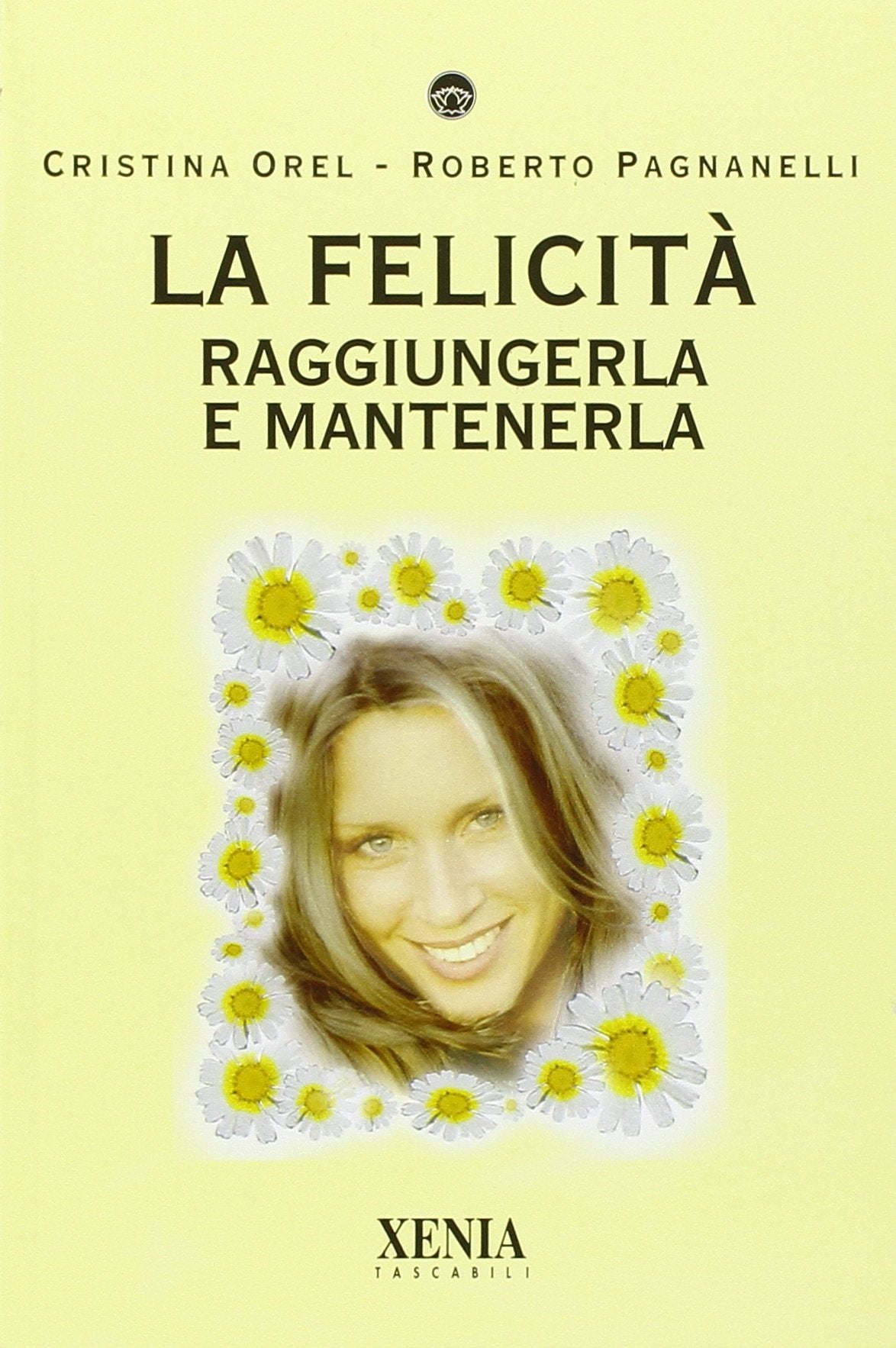 La felicità. Raggiungerla e mantenerla book