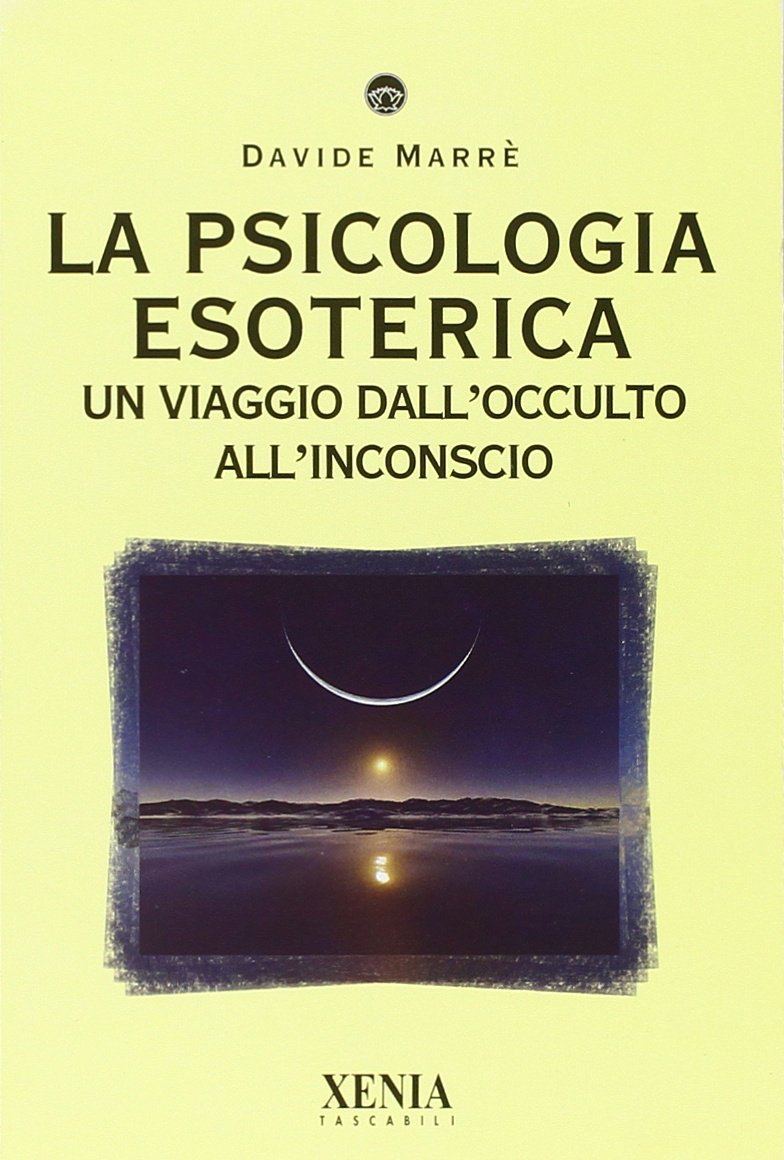 La psicologia esoterica. Un viaggio dall'occulto all'inconscio (I tascabili) Religion & Esotericism