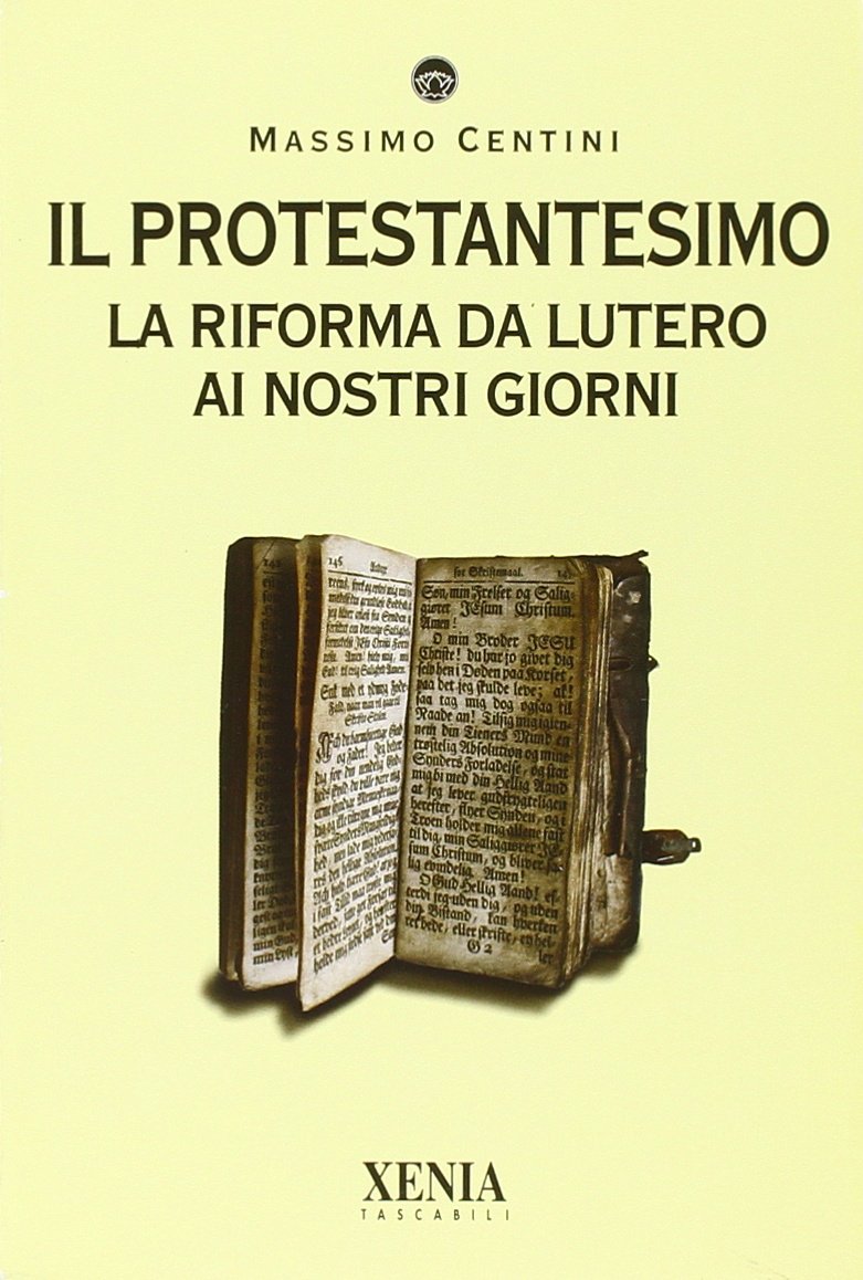 Il protestantesimo. La riforma da Lutero ai nostri giorni book