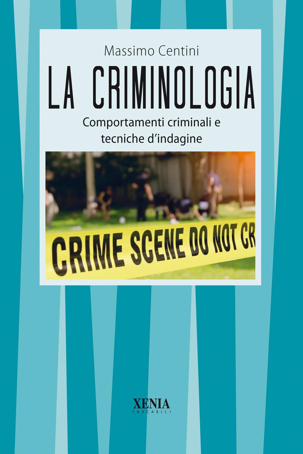La criminologia. Comportamenti criminali e tecniche d'indagine (I tascabili) Social Sciences