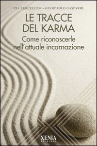 Le tracce del karma. Come riconoscerle nell'attuale incarnazione (L' altra scienza) Philosophy
