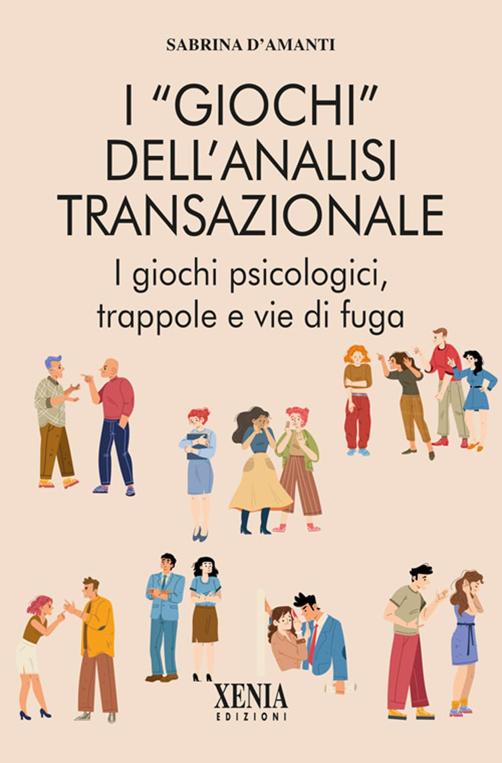I giochi dell'analisi transazionale. Come riconoscerli e liberarsene (L' altra scienza) Psychology
