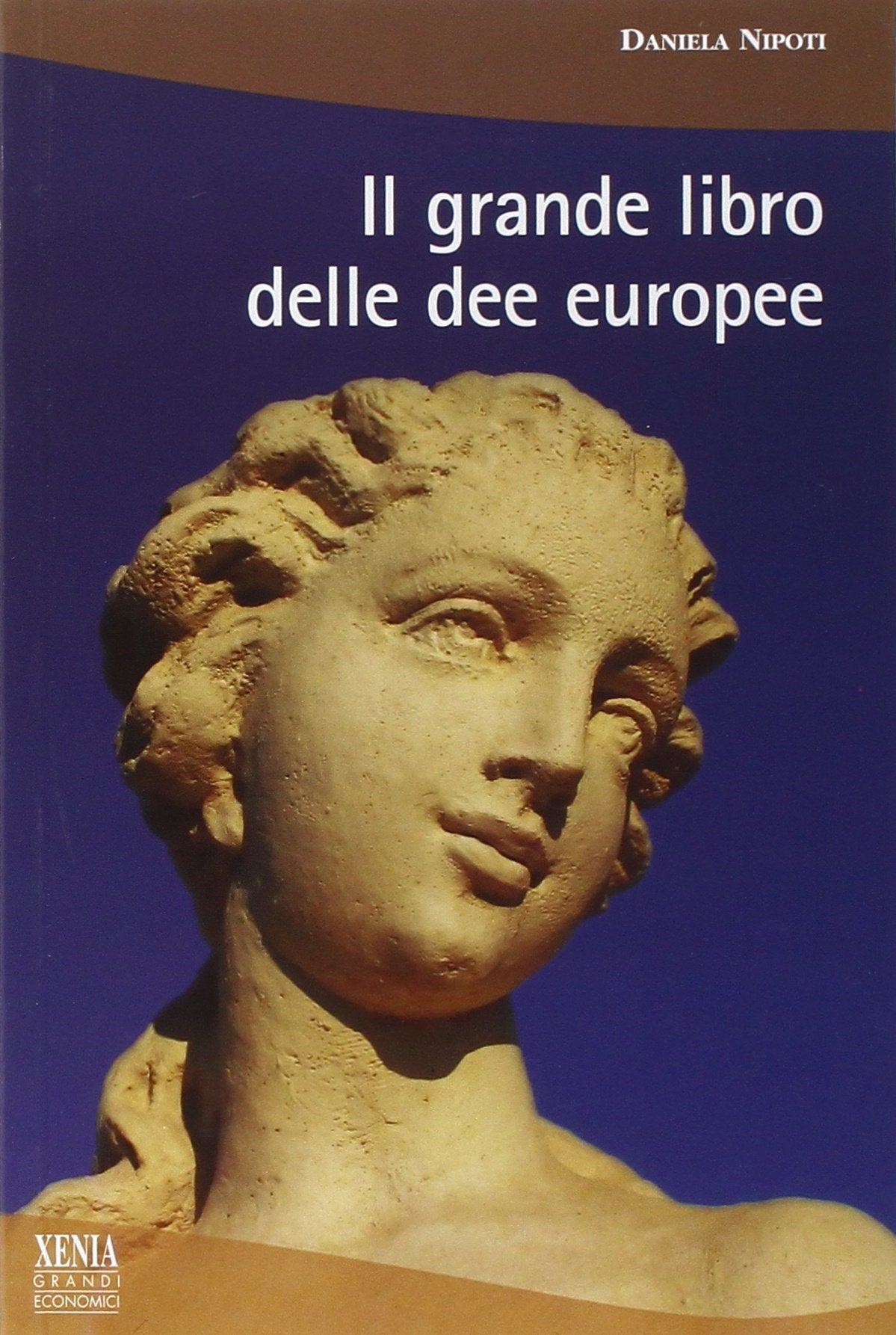 Il grande libro delle dee europee (I grandi economici Xenia) Natural Sciences