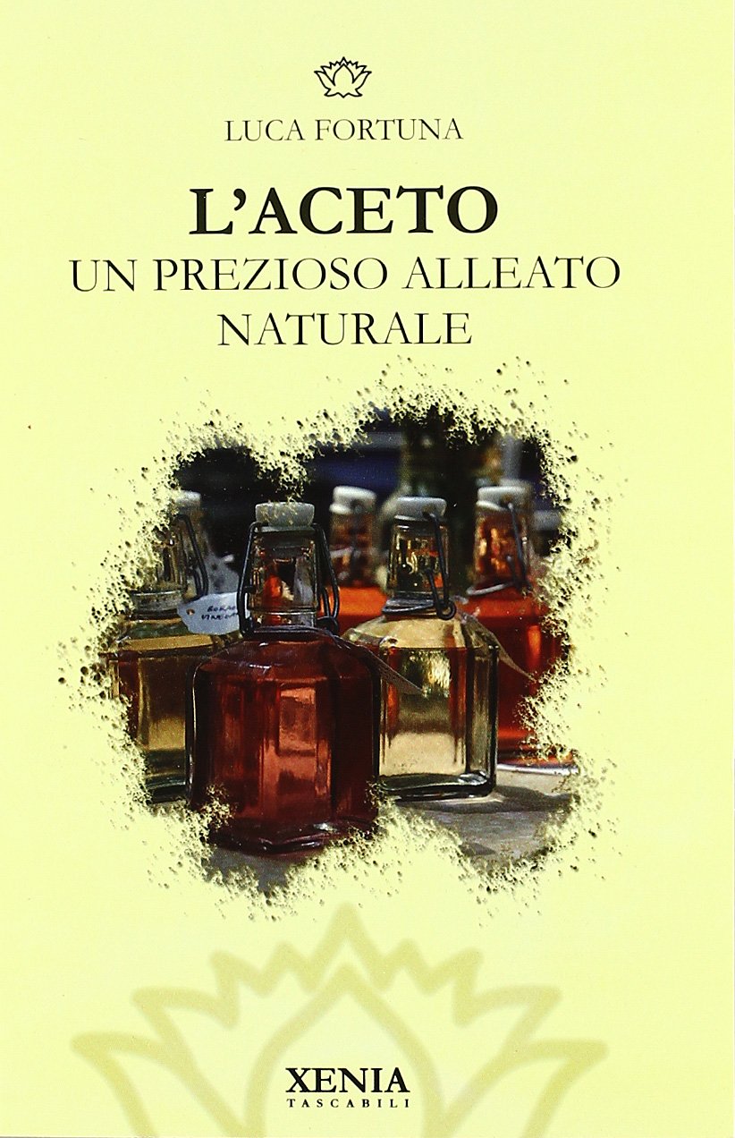 L'aceto. Un prezioso alleato naturale (I tascabili) Home & Household