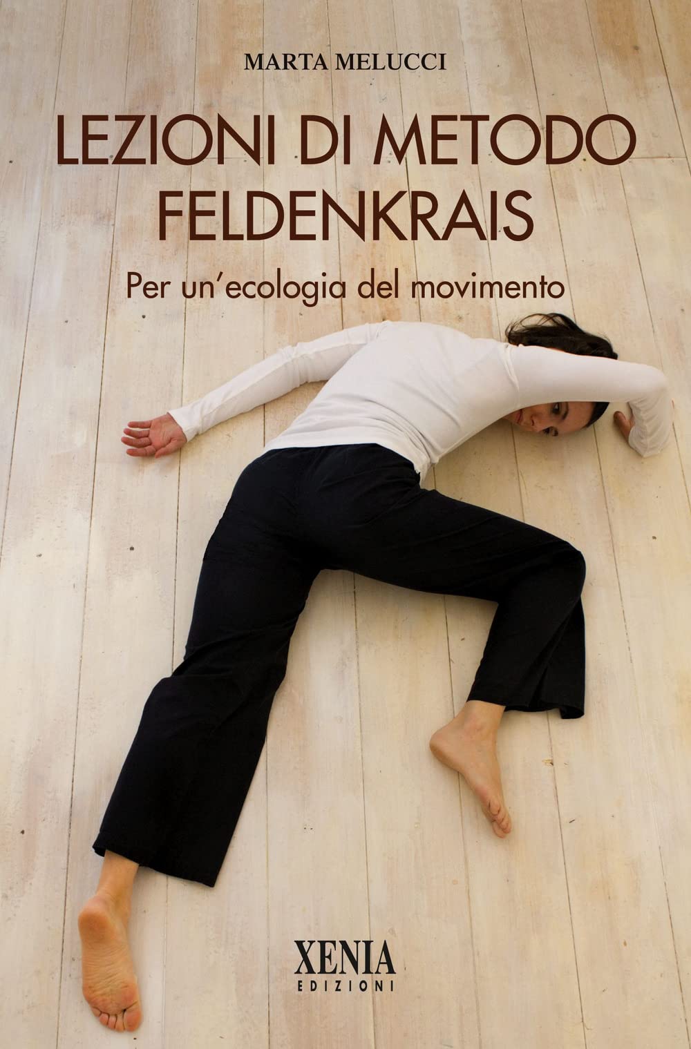 Lezioni di metodo Feldenkrais. Per un'ecologia del movimento book