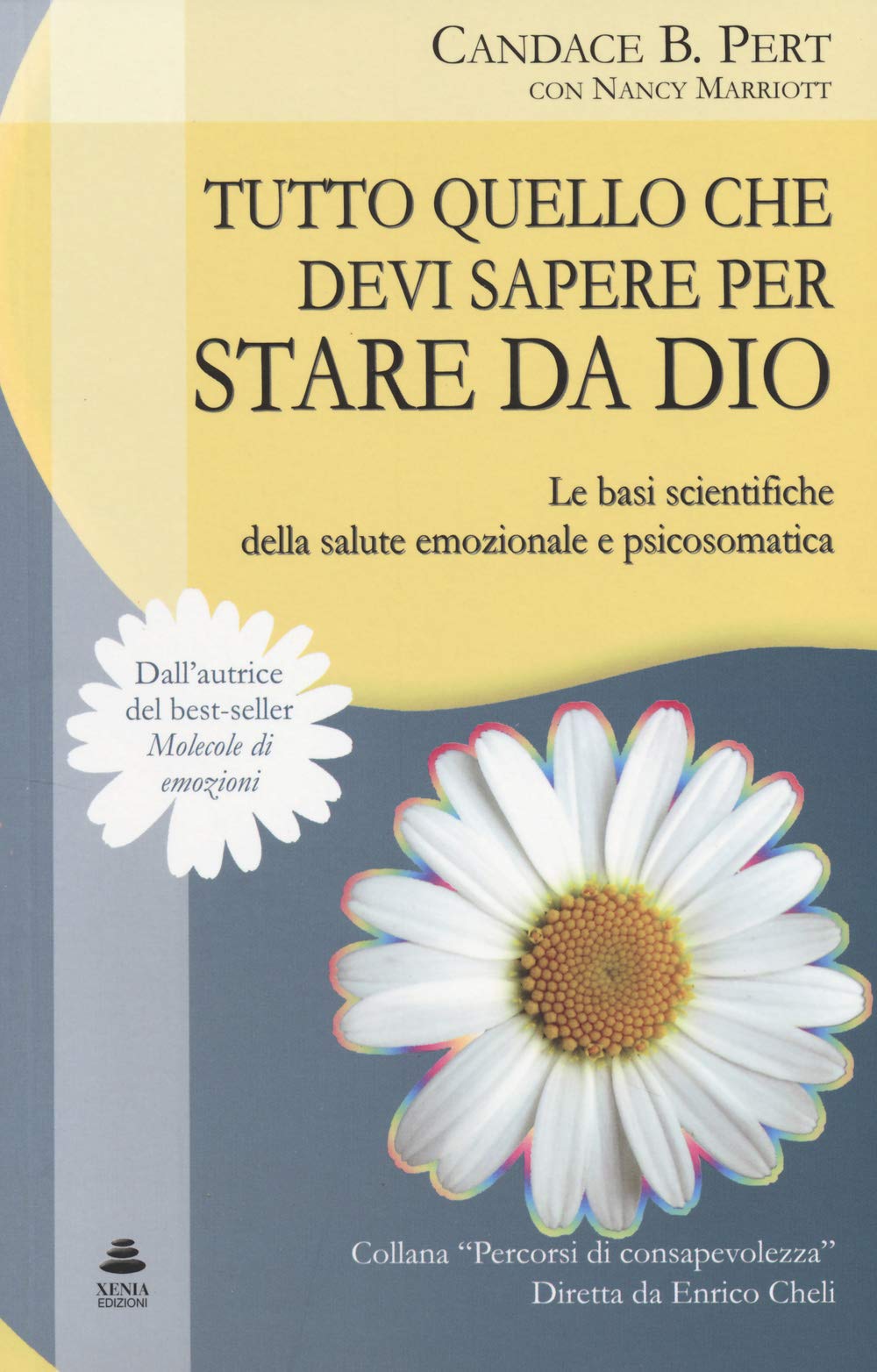 Tutto quello che devi sapere per stare da Dio. Le basi scientifiche della salute emozionale e psicosomatica book