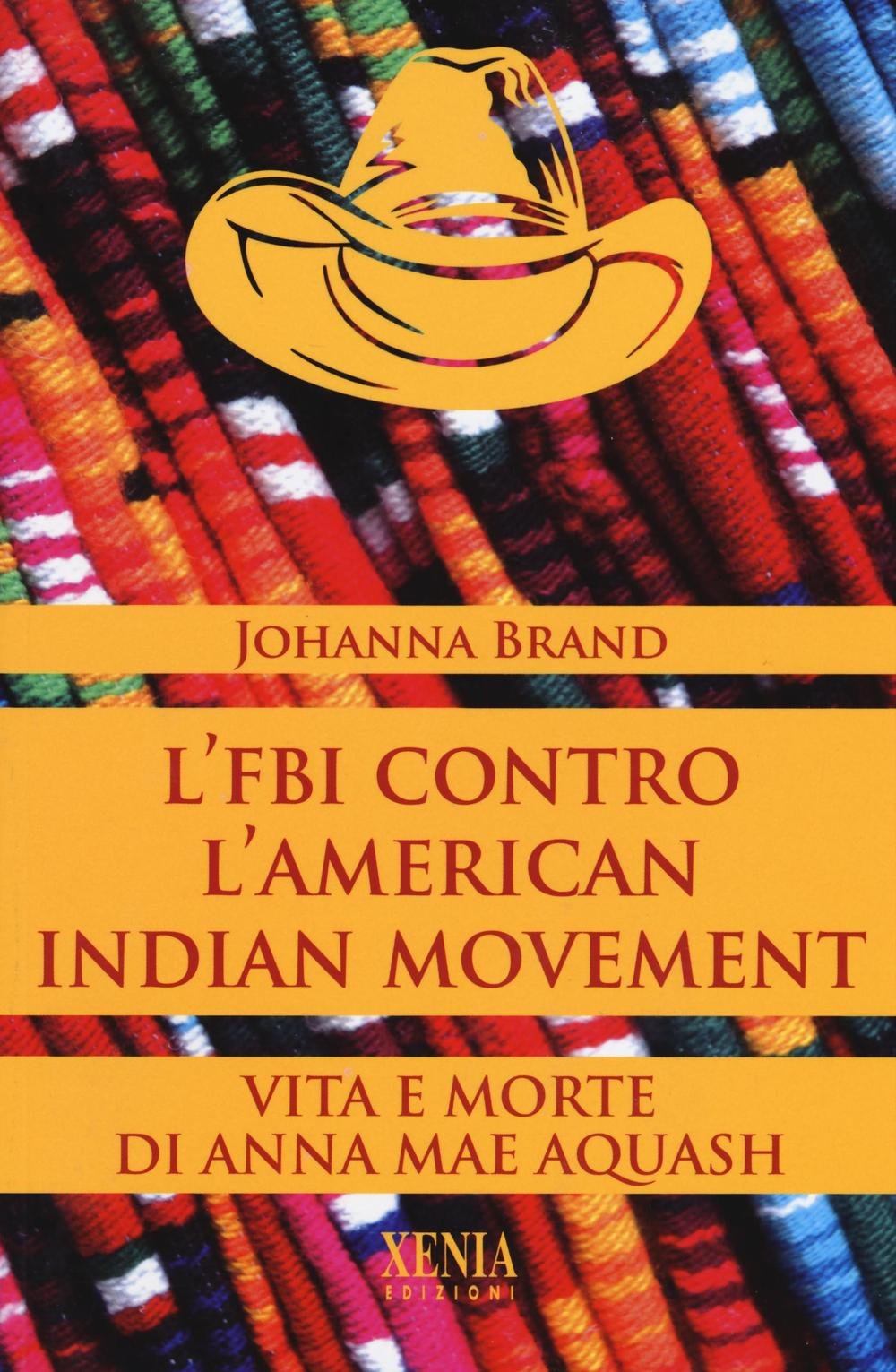 L'FBI contro l'American indian movement. Vita e morte di Anna Mae Aquash book
