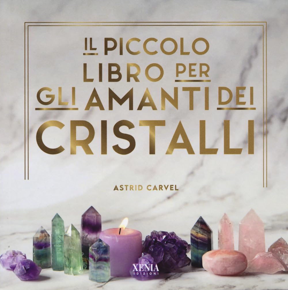 Il piccolo libro degli amanti dei cristalli Religion & Esotericism