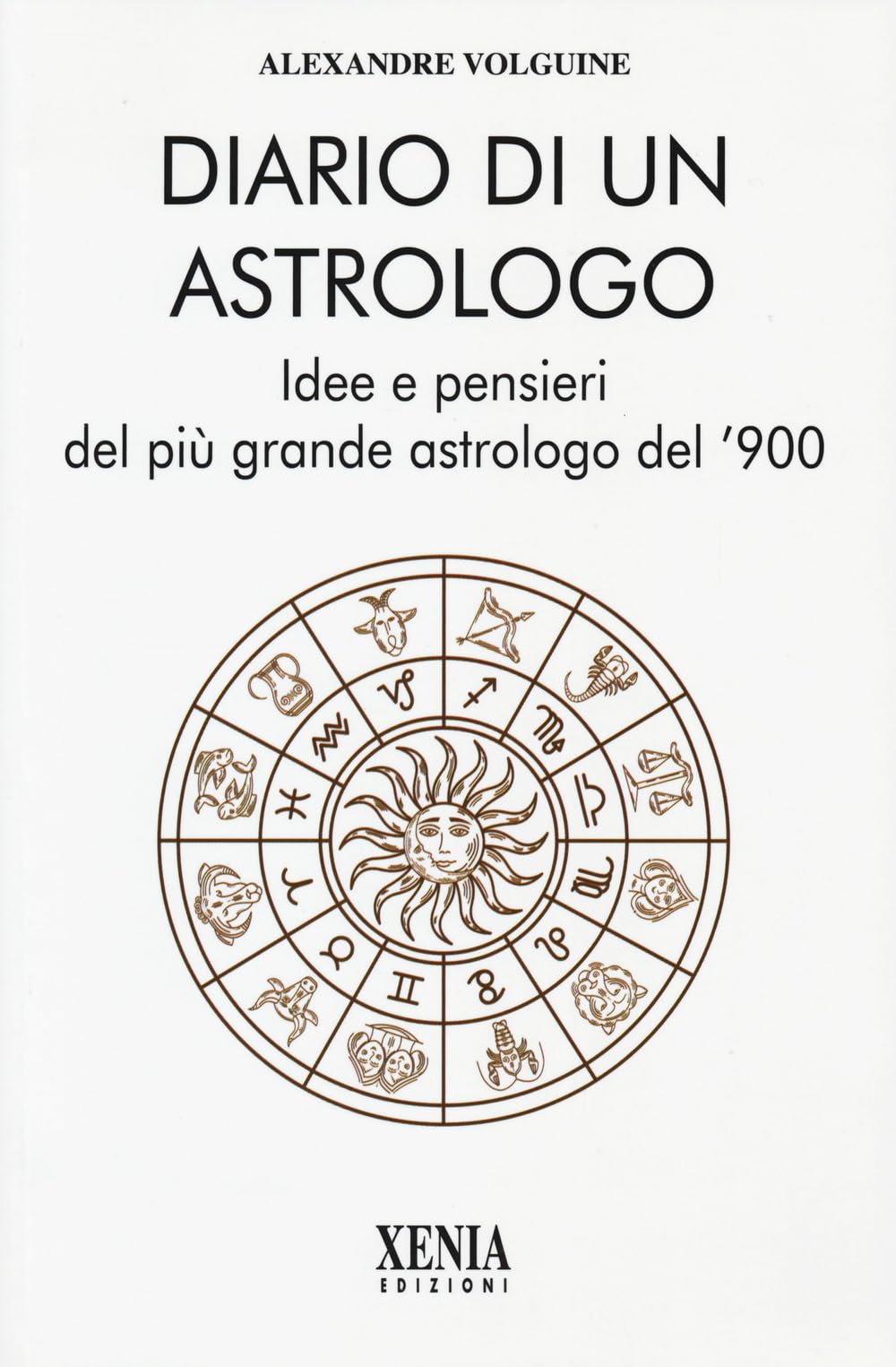 Diario di un astrologo. Idee e pensieri del più grande astrologo del '900 (Cielo e terra) Essays & Short Stories