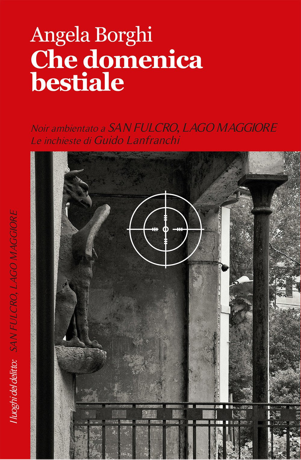 Che domenica bestiale. Le inchieste di Guido Lanfranchi (I luoghi del delitto) Contemporary literature