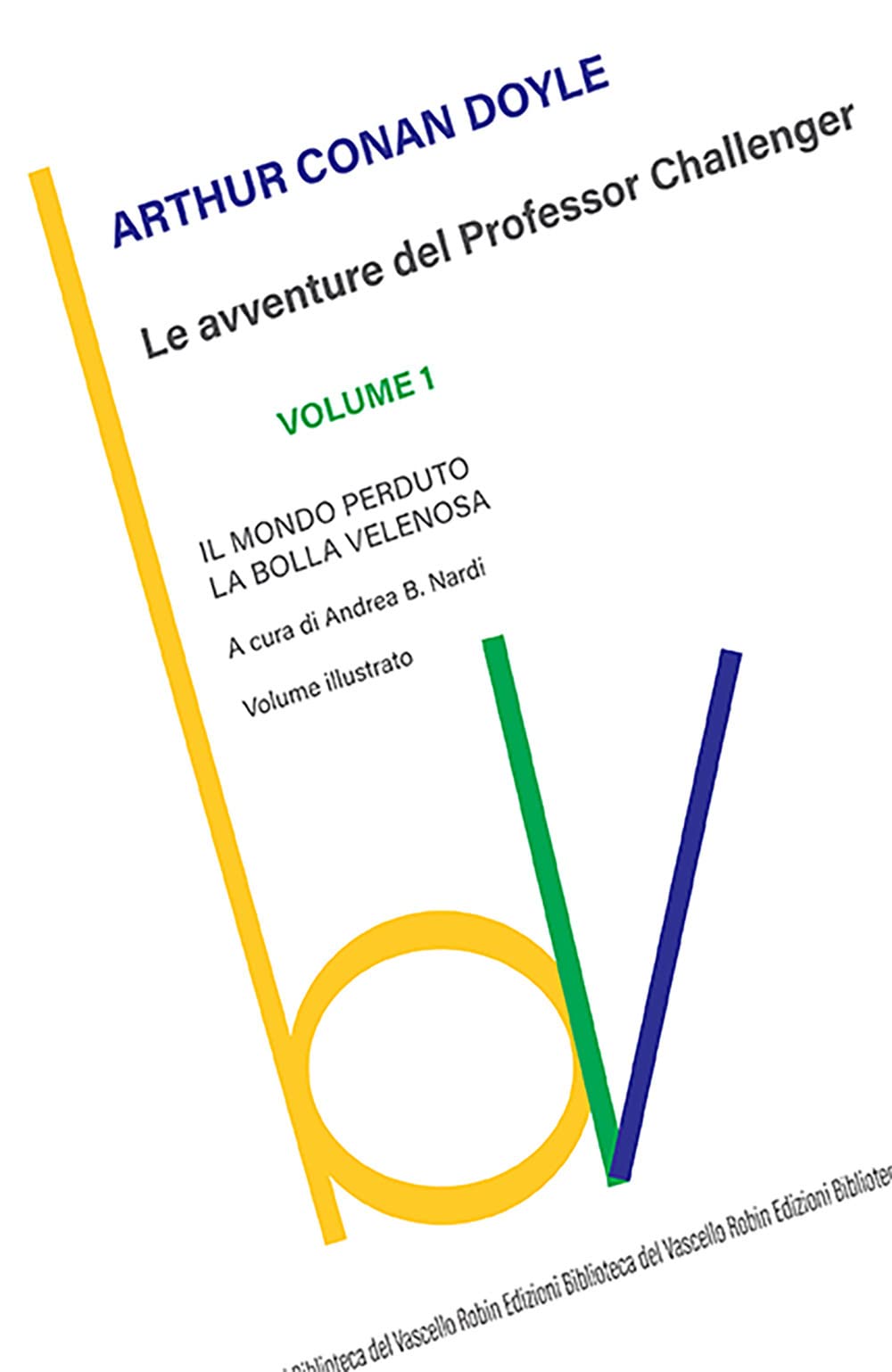 Il mondo perduto-La bolla velenosa. Le avventure del Professor Challenger (Vol. 1) book
