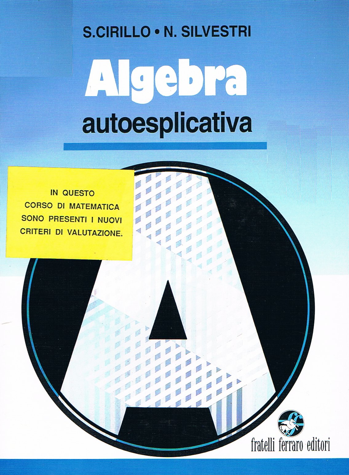 Algebra autoesplicativa. Per la Scuola media book
