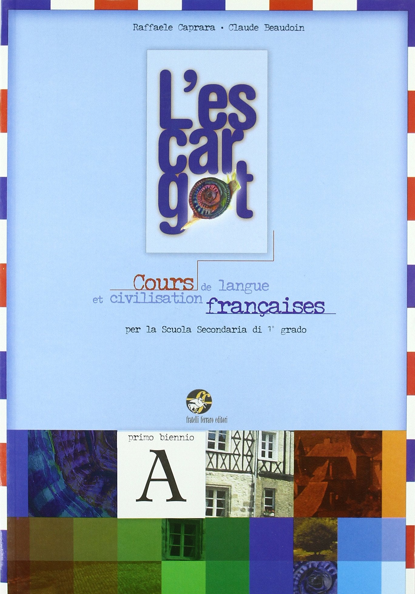 L'escargot. Cours de langue et civilisation française. Volume A. Per la Scuola media. Con CD-ROM book