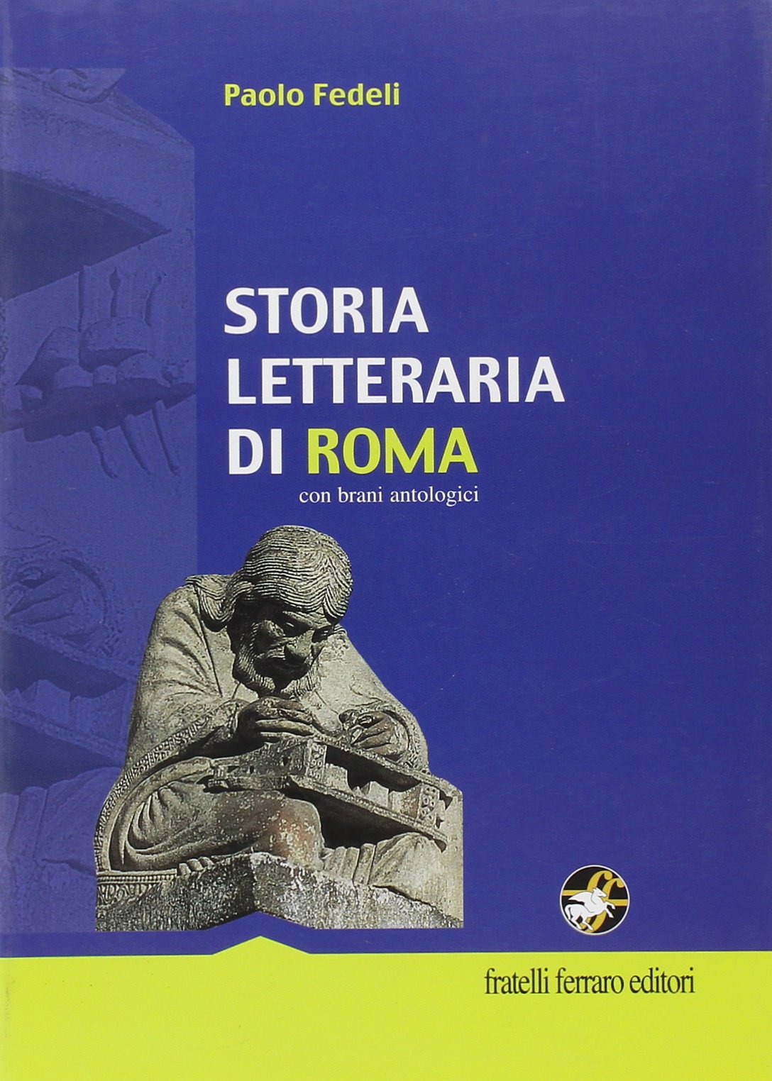 Storia letteraria di Roma. Con eserciziario. Per le Scuole superiori Professional & Reference Books