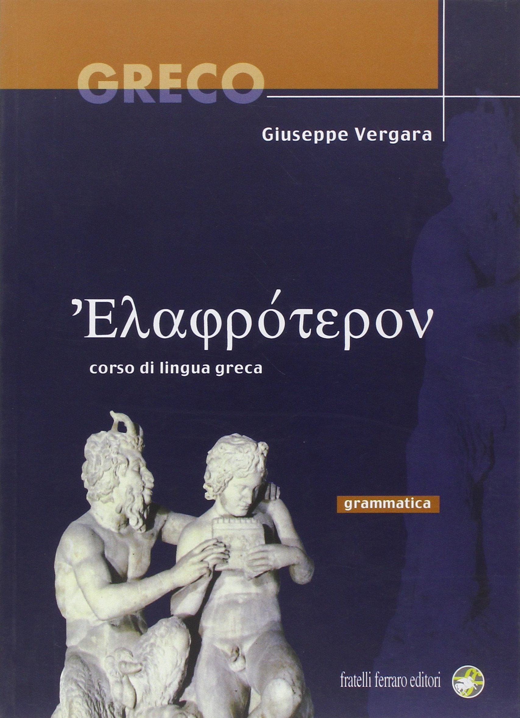 Elafroteron. Grammatica. Per le Scuole superiori. Con espansione online Professional & Reference Books