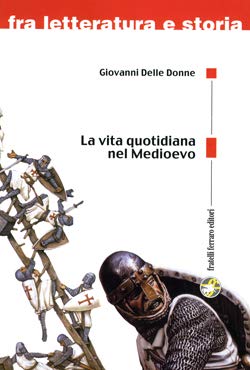 La vita quotidiana nel Medioevo book
