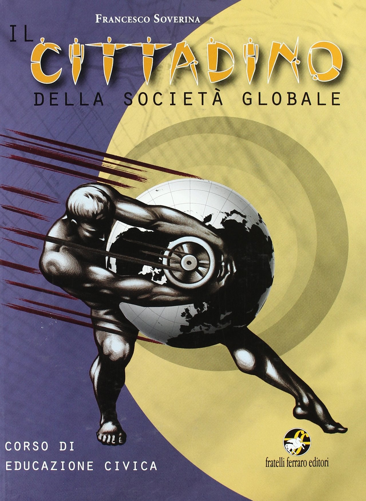 Il cittadino della società globale. Corso di educazione civica. Per le Scuole superiori. Con espansione online book