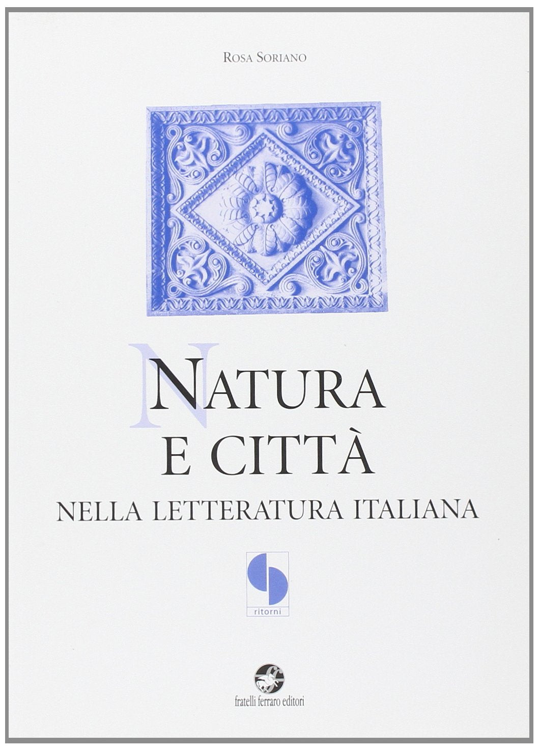Natura e città nella letteratura italiana. Ediz. azzurra. Per le Scuole superiori. Con espansione online book