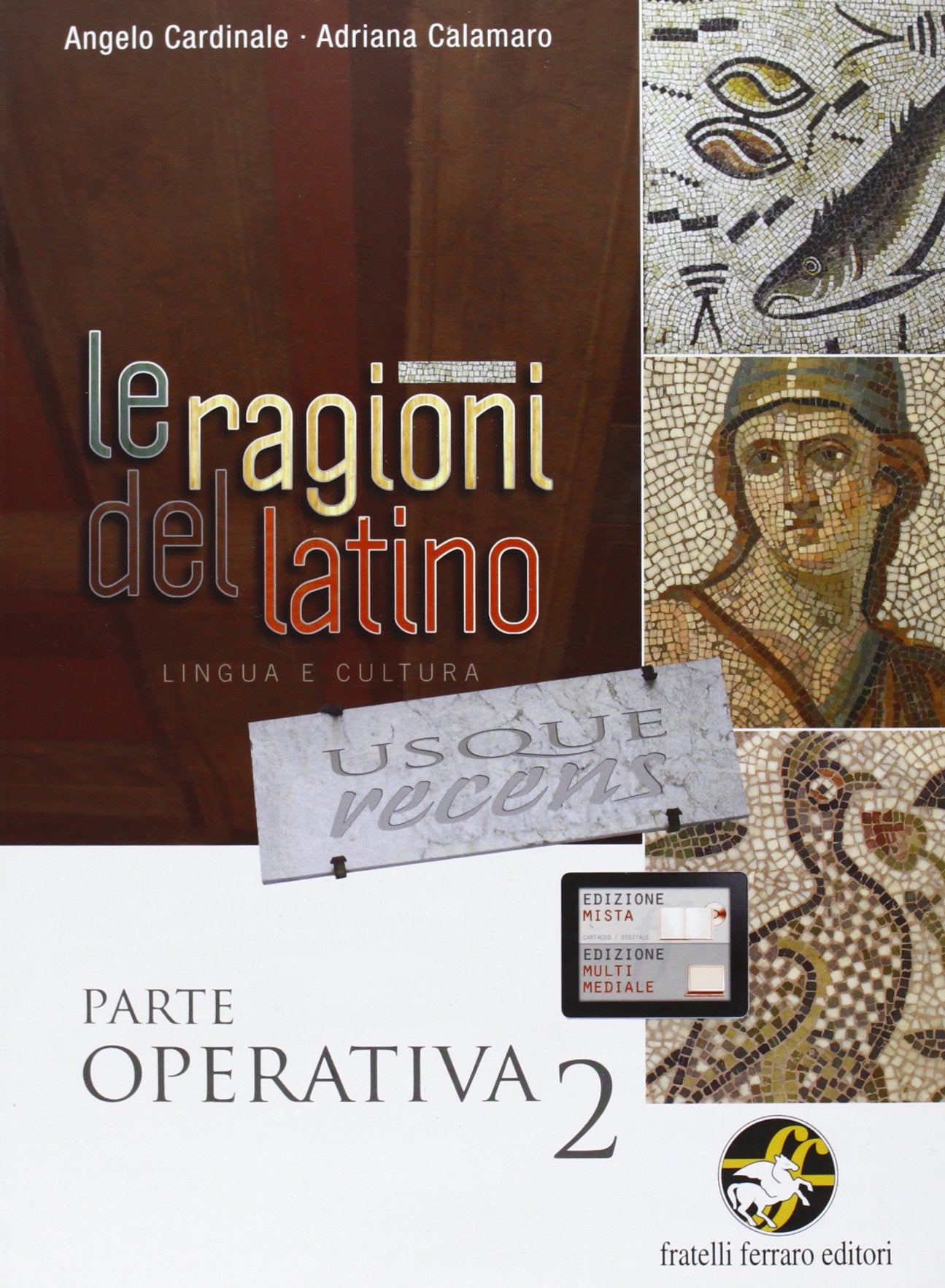 Le ragioni del latino usque recens. Per le Scuole superiori. Con espansione online. Parte oper. Con adiumenta (Vol. 2) Study Guides