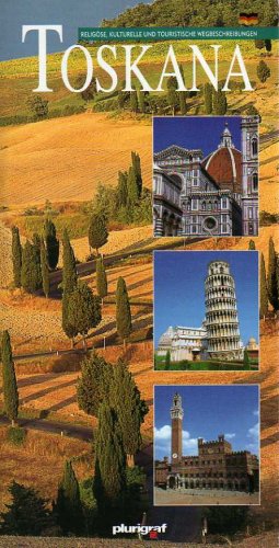 Toskana. Religiöse, kulturelle und touristische Wegbeschreibungen - Germano Donati Books