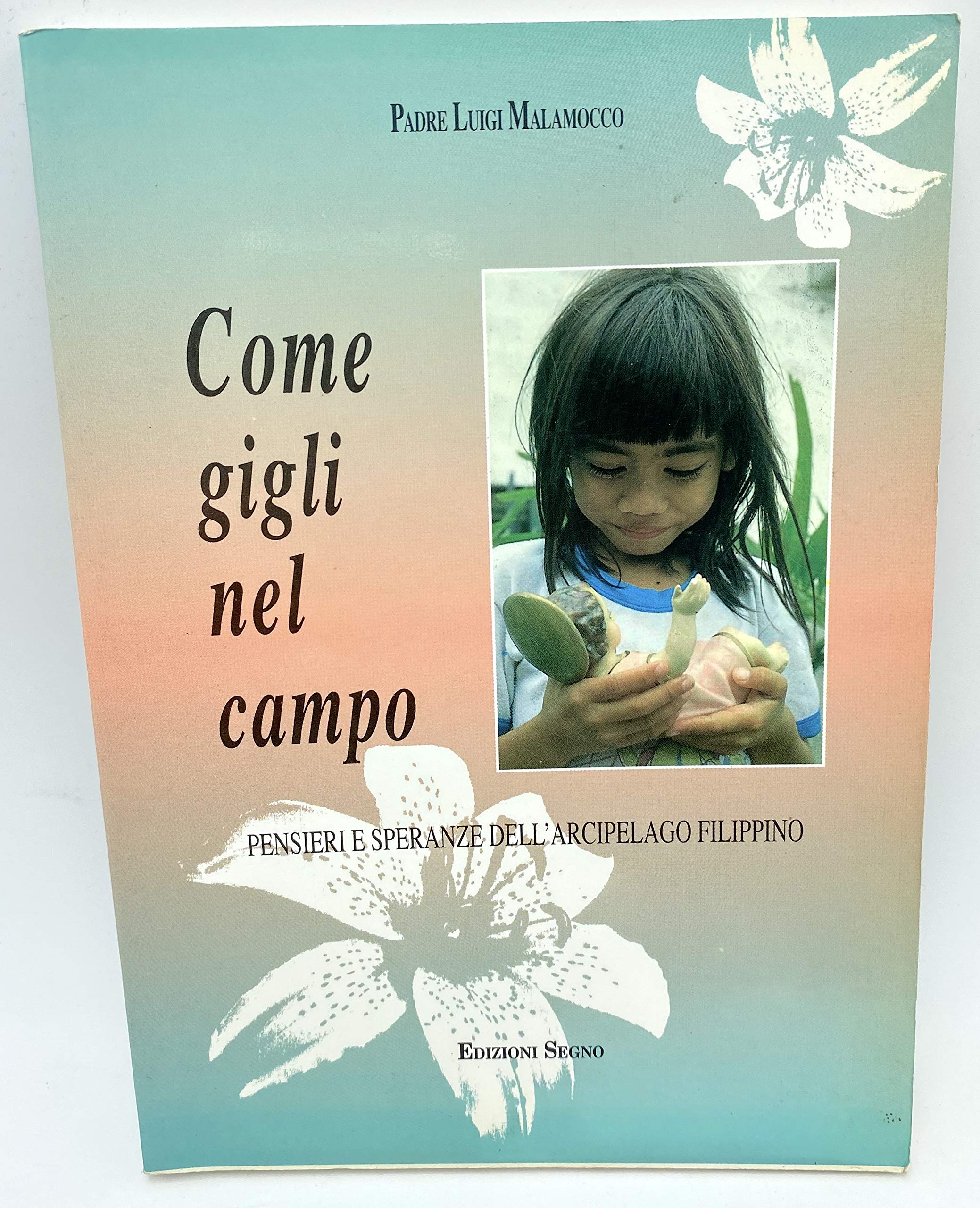 Come gigli nel campo. Pensieri e speranze dell'arcipelago filippino Books