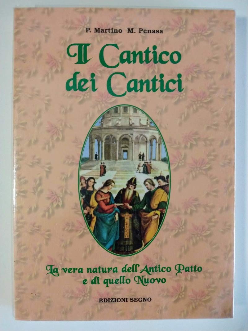 Il cantico dei cantici. La vera natura dell'antico patto e di quello nuovo Religion & Esotericism