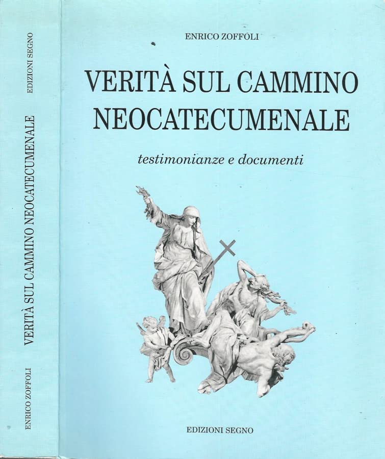 Verità sul cammino neocatecumenale. Testimonianze e documenti book