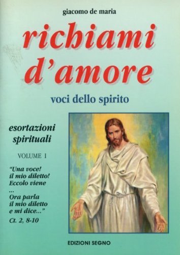 Richiami d'amore. Voci dello Spirito (Esortazioni spirituali) Religion & Esotericism