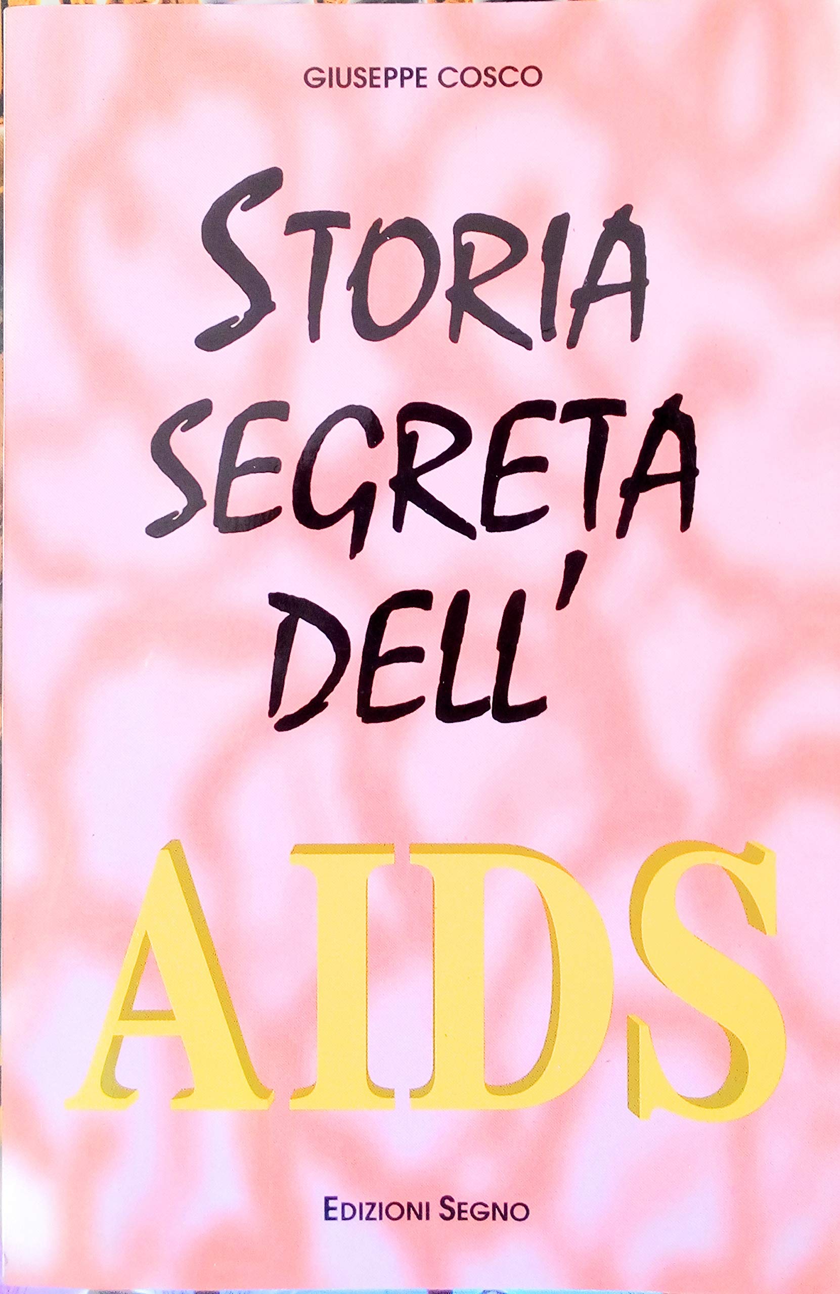 Storia segreta dell'Aids (Nel segno del mistero) Books