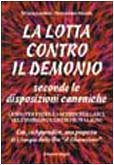 La lotta contro il demonio. Secondo le disposizioni canoniche Religion & Esotericism