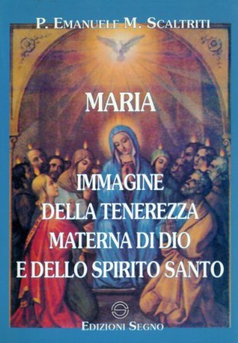 Maria immagine della tenerezza materna di Dio e dello Spirito Santo Religion & Esotericism