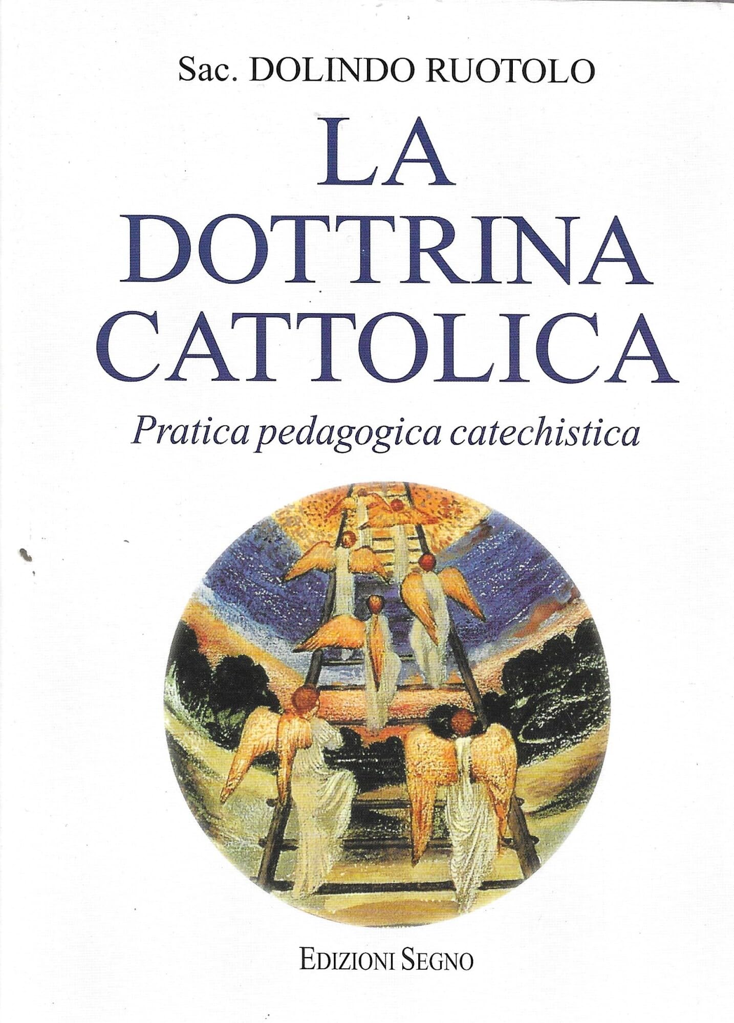 La dottrina cattolica. Pratica pedagogica catechistica Religion & Esotericism