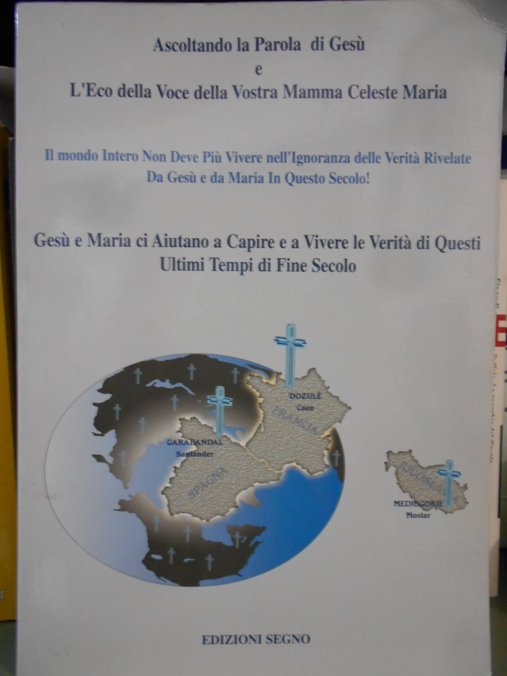Ascoltando la parola di Gesù e l'eco della voce della vostra mamma celeste Maria... Religion & Esotericism