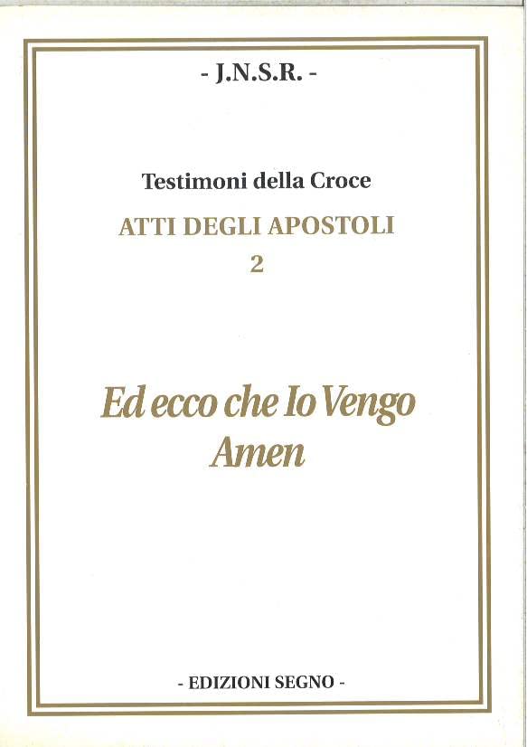 Testimoni della croce. Atti degli Apostoli. Ed ecco che io vengo amen (Vol. 2) Religion & Esotericism