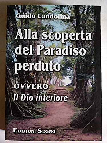 Alla scoperta del paradiso perduto. Il Dio interiore Religion & Esotericism