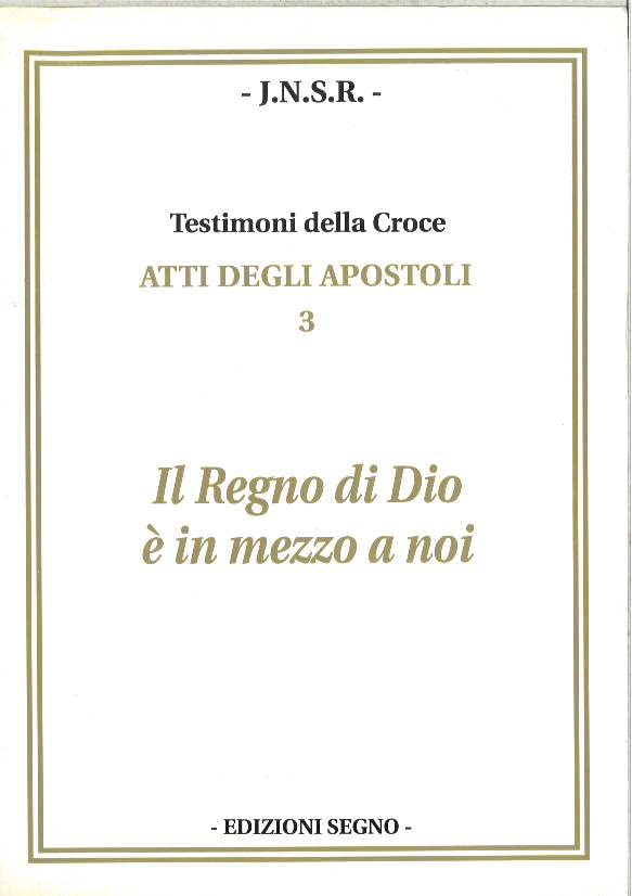 Testimoni della croce. Atti degli Apostoli. Il regno di Dio è in mezzo a noi (Vol. 3) Religion & Esotericism